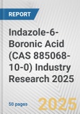 Indazole-6-Boronic Acid (CAS 885068-10-0) Industry Research 2025: Global and Regional Market Trends 2019-2024 and Forecast to 2029- Product Image