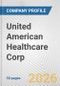 United American Healthcare Corp. Fundamental Company Report Including Financial, SWOT, Competitors and Industry Analysis - Product Thumbnail Image