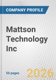 Mattson Technology Inc. Fundamental Company Report Including Financial, SWOT, Competitors and Industry Analysis- Product Image