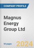 Magnus Energy Group Ltd. Fundamental Company Report Including Financial, SWOT, Competitors and Industry Analysis- Product Image