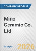 Mino Ceramic Co. Ltd. Fundamental Company Report Including Financial, SWOT, Competitors and Industry Analysis- Product Image