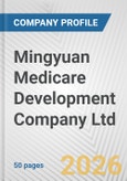 Mingyuan Medicare Development Company Ltd. Fundamental Company Report Including Financial, SWOT, Competitors and Industry Analysis- Product Image