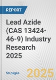 Lead Azide (CAS 13424-46-9) Industry Research 2025: Global and Regional Market Trends 2019-2024 and Forecast to 2029- Product Image
