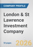 London & St Lawrence Investment Company Fundamental Company Report Including Financial, SWOT, Competitors and Industry Analysis- Product Image