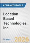 Location Based Technologies, Inc. Fundamental Company Report Including Financial, SWOT, Competitors and Industry Analysis- Product Image
