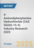 4-Aminodiphenylamine Hydrochloride (CAS 56426-15-4) Industry Research 2025: Global and Regional Market Trends 2019-2024 and Forecast to 2029- Product Image