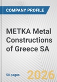 METKA Metal Constructions of Greece SA Fundamental Company Report Including Financial, SWOT, Competitors and Industry Analysis- Product Image
