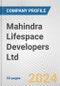 Mahindra Lifespace Developers Ltd. Fundamental Company Report Including Financial, SWOT, Competitors and Industry Analysis - Product Thumbnail Image
