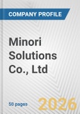 Minori Solutions Co., Ltd. Fundamental Company Report Including Financial, SWOT, Competitors and Industry Analysis- Product Image