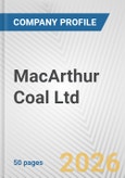 MacArthur Coal Ltd. Fundamental Company Report Including Financial, SWOT, Competitors and Industry Analysis- Product Image