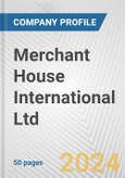 Merchant House International Ltd. Fundamental Company Report Including Financial, SWOT, Competitors and Industry Analysis- Product Image