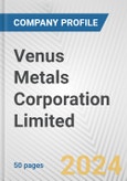 Venus Metals Corporation Limited Fundamental Company Report Including Financial, SWOT, Competitors and Industry Analysis- Product Image