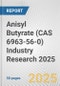Anisyl Butyrate (CAS 6963-56-0) Industry Research 2025: Global and Regional Market Trends 2019-2024 and Forecast to 2029 - Product Thumbnail Image