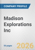 Madison Explorations Inc. Fundamental Company Report Including Financial, SWOT, Competitors and Industry Analysis- Product Image