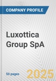 Luxottica Group SpA Fundamental Company Report Including Financial, SWOT, Competitors and Industry Analysis- Product Image