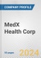 MedX Health Corp Fundamental Company Report Including Financial, SWOT, Competitors and Industry Analysis - Product Thumbnail Image