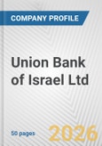 Union Bank of Israel Ltd. Fundamental Company Report Including Financial, SWOT, Competitors and Industry Analysis- Product Image