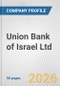 Union Bank of Israel Ltd. Fundamental Company Report Including Financial, SWOT, Competitors and Industry Analysis - Product Thumbnail Image
