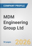 MDM Engineering Group Ltd. Fundamental Company Report Including Financial, SWOT, Competitors and Industry Analysis- Product Image