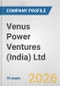 Venus Power Ventures (India) Ltd. Fundamental Company Report Including Financial, SWOT, Competitors and Industry Analysis - Product Thumbnail Image