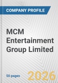 MCM Entertainment Group Limited Fundamental Company Report Including Financial, SWOT, Competitors and Industry Analysis- Product Image