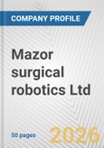 Mazor surgical robotics Ltd Fundamental Company Report Including Financial, SWOT, Competitors and Industry Analysis- Product Image