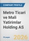 Metro Ticari ve Mali Yatirimlar Holding AS Fundamental Company Report Including Financial, SWOT, Competitors and Industry Analysis - Product Thumbnail Image