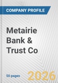 Metairie Bank & Trust Co. Fundamental Company Report Including Financial, SWOT, Competitors and Industry Analysis- Product Image
