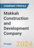 Makkah Construction and Development Company Fundamental Company Report Including Financial, SWOT, Competitors and Industry Analysis- Product Image