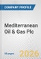 Mediterranean Oil & Gas Plc Fundamental Company Report Including Financial, SWOT, Competitors and Industry Analysis - Product Thumbnail Image
