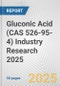 Gluconic Acid (CAS 526-95-4) Industry Research 2025: Global and Regional Market Trends 2019-2024 and Forecast to 2029 - Product Image