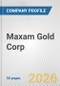 Maxam Gold Corp. Fundamental Company Report Including Financial, SWOT, Competitors and Industry Analysis - Product Thumbnail Image