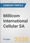 Millicom International Cellular SA Fundamental Company Report Including Financial, SWOT, Competitors and Industry Analysis- Product Image