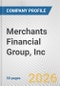 Merchants Financial Group, Inc. Fundamental Company Report Including Financial, SWOT, Competitors and Industry Analysis - Product Thumbnail Image