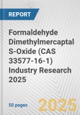 Formaldehyde Dimethylmercaptal S-Oxide (CAS 33577-16-1) Industry Research 2025: Global and Regional Market Trends 2019-2024 and Forecast to 2029- Product Image
