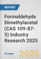Formaldehyde Dimethylacetal (CAS 109-87-5) Industry Research 2025: Global and Regional Market Trends 2019-2024 and Forecast to 2029 - Product Thumbnail Image