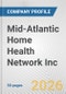 Mid-Atlantic Home Health Network Inc. Fundamental Company Report Including Financial, SWOT, Competitors and Industry Analysis - Product Thumbnail Image
