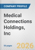 Medical Connections Holdings, Inc. Fundamental Company Report Including Financial, SWOT, Competitors and Industry Analysis- Product Image