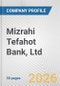 Mizrahi Tefahot Bank, Ltd. Fundamental Company Report Including Financial, SWOT, Competitors and Industry Analysis - Product Thumbnail Image