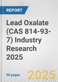 Lead Oxalate (CAS 814-93-7) Industry Research 2025: Global and Regional Market Trends 2019-2024 and Forecast to 2029- Product Image