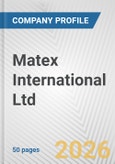 Matex International Ltd. Fundamental Company Report Including Financial, SWOT, Competitors and Industry Analysis- Product Image