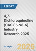 4,7-Dichloroquinoline (CAS 86-98-6) Industry Research 2025: Global and Regional Market Trends 2019-2024 and Forecast to 2029- Product Image
