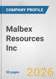 Malbex Resources Inc. Fundamental Company Report Including Financial, SWOT, Competitors and Industry Analysis- Product Image