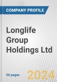 Longlife Group Holdings Ltd. Fundamental Company Report Including Financial, SWOT, Competitors and Industry Analysis- Product Image