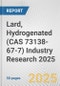 Lard, Hydrogenated (CAS 73138-67-7) Industry Research 2025: Global and Regional Market Trends 2019-2024 and Forecast to 2029 - Product Thumbnail Image