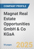 Magnat Real Estate Opportunities GmbH & Co KGaA Fundamental Company Report Including Financial, SWOT, Competitors and Industry Analysis- Product Image