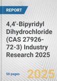 4,4'-Bipyridyl Dihydrochloride (CAS 27926-72-3) Industry Research 2025: Global and Regional Market Trends 2019-2024 and Forecast to 2029- Product Image