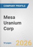 Mesa Uranium Corp. Fundamental Company Report Including Financial, SWOT, Competitors and Industry Analysis- Product Image