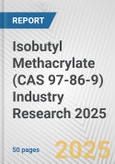 Isobutyl Methacrylate (CAS 97-86-9) Industry Research 2025: Global and Regional Market Trends 2019-2024 and Forecast to 2029- Product Image