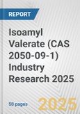 Isoamyl Valerate (CAS 2050-09-1) Industry Research 2025: Global and Regional Market Trends 2019-2024 and Forecast to 2029- Product Image